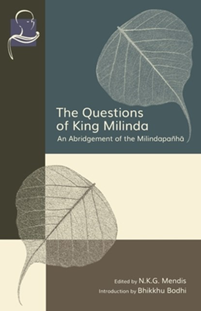 The Questions of King Milinda: An Abridgement of the Milindapañh&#257;, Bhikkhu Bodhi - Paperback - 9781681727813