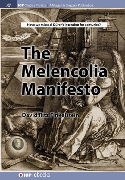 The Melencolia Manifesto, David Finkelstein - Paperback - 9781681740263