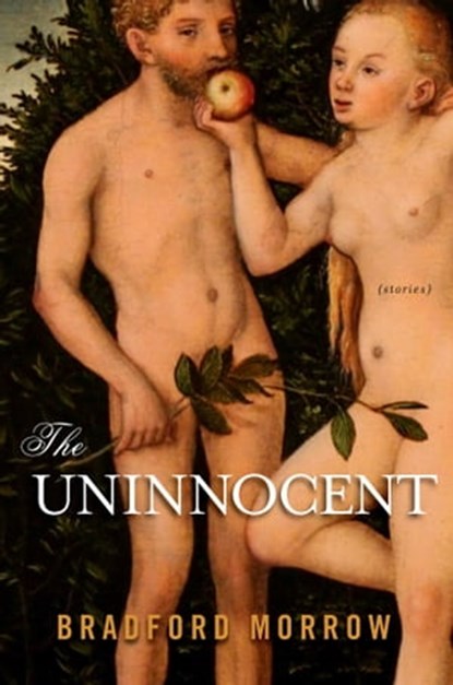 The Uninnocent, Bradford Morrow - Ebook - 9781681770215