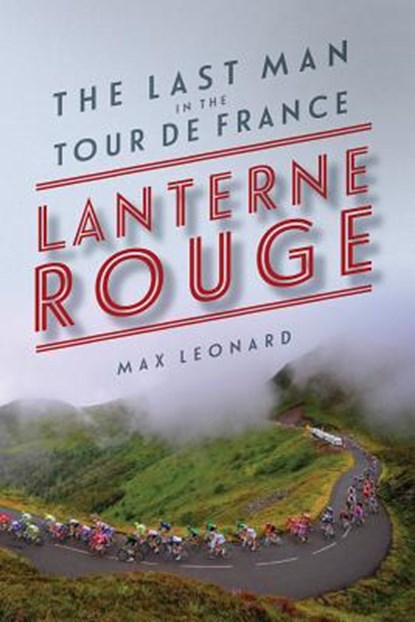 Leonard, M: Lantern Rouge, Max Leonard - Paperback - 9781681771366