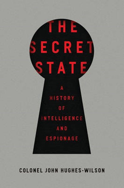 The Secret State, HUGHES-WILSON,  John - Gebonden - 9781681773025