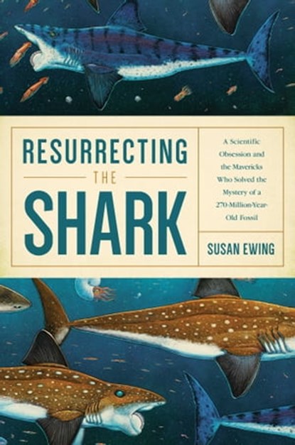 Resurrecting the Shark, Susan Ewing - Ebook - 9781681773926