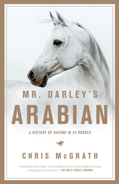 Mr. Darley's Arabian, Christopher McGrath - Paperback - 9781681776804