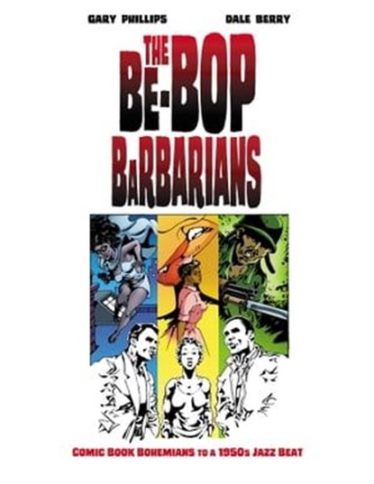 The Be-Bop Barbarians, Gary Phillips - Ebook - 9781681778372