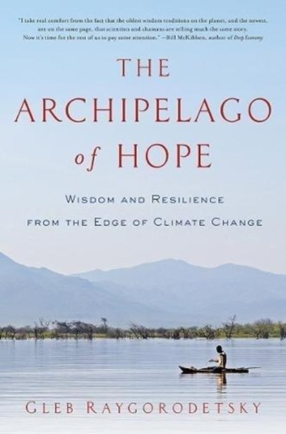 The Archipelago of Hope, Gleb Raygorodetsky - Paperback - 9781681779058
