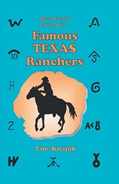 Would You Like to Ride With . . . Famous Texas Ranchers, Jane Aexander Knapik - Paperback - 9781681790473