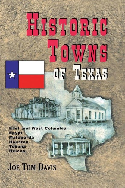 Historic Towns of Texas - Volume 1, Joe Tom Davis - Paperback - 9781681790978
