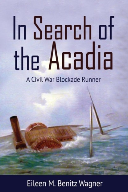 In Search of the Acadia, Eileen M Benitz Wagner - Paperback - 9781681791494