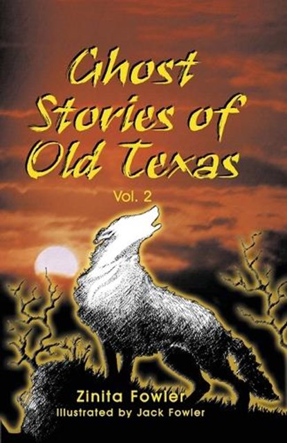 Ghost Stories of Old Texas Vol. 2, Zinita Fowler - Paperback - 9781681792477
