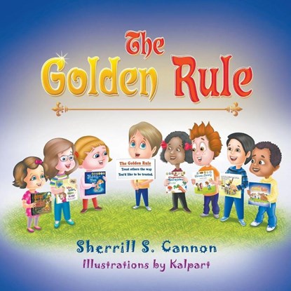 The Golden Rule, Sherrill S Cannon - Paperback - 9781681813264