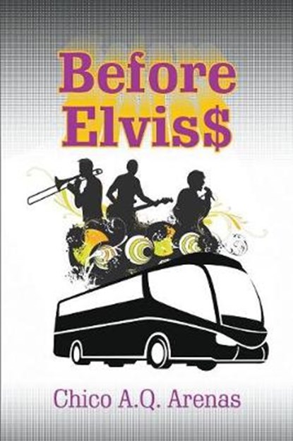 Before Elvis$, ARENAS,  Chico a Q - Paperback - 9781681816128