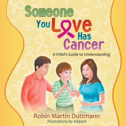 Someone You Love Has Cancer, Robin Martin Duttmann - Paperback - 9781681819495