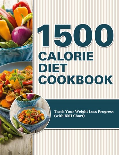 1500 Calorie Diet Cookbook Diet, Speedy Publishing LLC - Paperback - 9781681850528