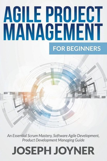 Agile Project Management For Beginners, Joseph Joyner - Paperback - 9781681857121