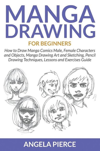 Manga Drawing For Beginners, Angela Pierce - Paperback - 9781681859415