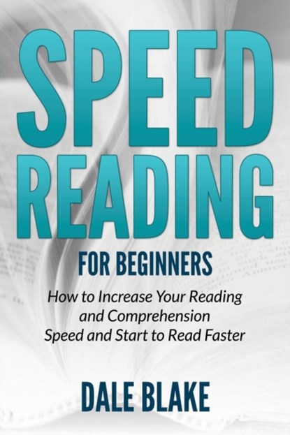 Speed Reading For Beginners, Dale Blake - Paperback - 9781681859712