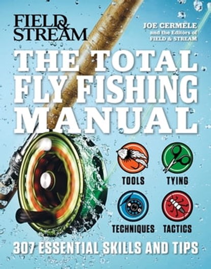 The Total Flyfishing Manual, Joe Cermele ; The Editors of Field & Stream - Ebook - 9781681880044