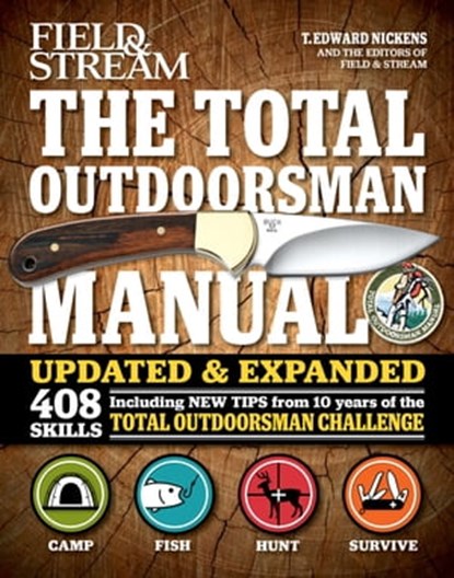 The Total Outdoorsman Manual, T. Edward Nickens ; The Editors of Field & Stream - Ebook - 9781681883168