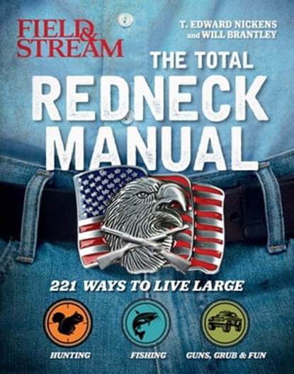 The Total Redneck Manual, T. Edward Nickens ; Will Brantley - Ebook - 9781681883441