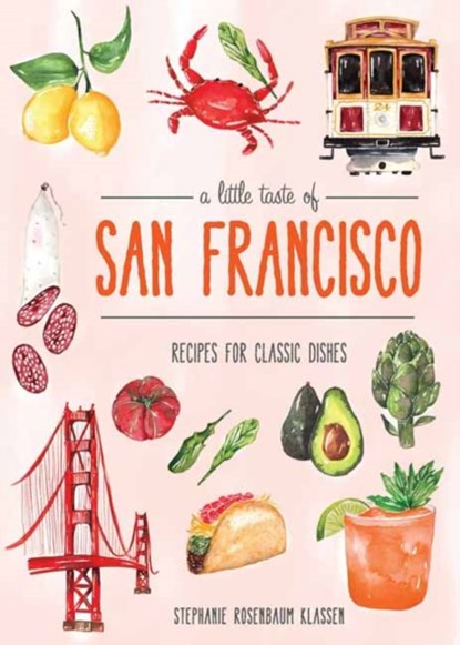 A Little Taste Of San Francisco, Stephanie Rosenbaum - Gebonden - 9781681883496