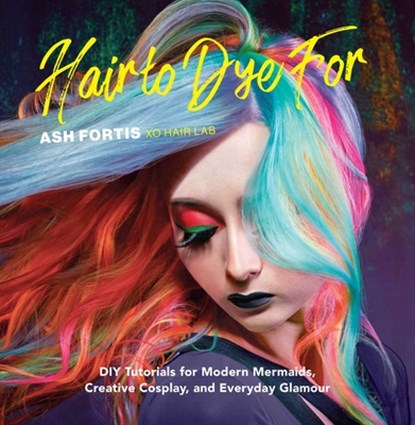 Hair to Dye For, Ash Fortis - Gebonden - 9781681885049