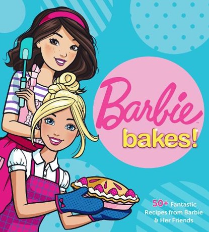 Barbie Bakes, Mattel - Gebonden - 9781681885179