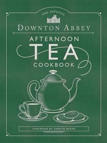 The Official Downton Abbey Afternoon Tea Cookbook, Downton Abbey - Ebook - 9781681885957