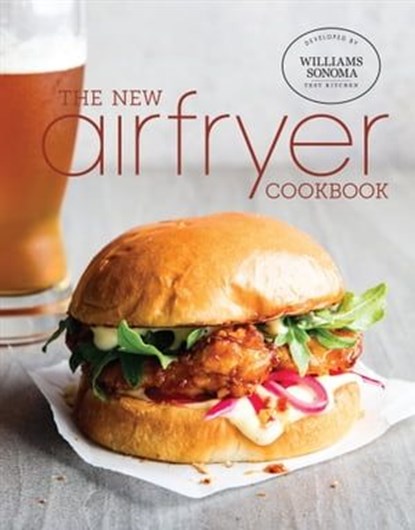 The New Airfryer Cookbook, The Williams-Sonoma Test Kitchen - Ebook - 9781681886244