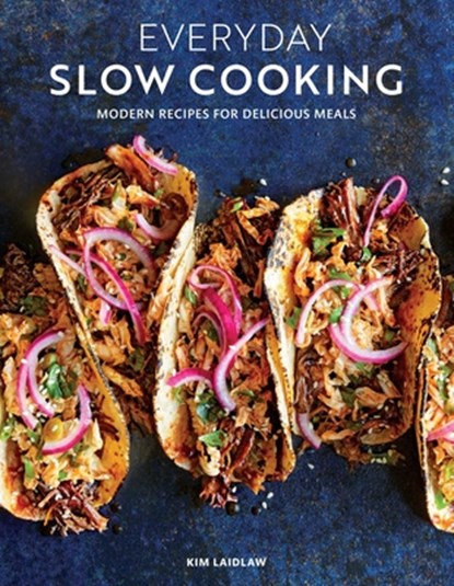 Everyday Slow Cooking, Kim Laidlaw - Paperback - 9781681886619