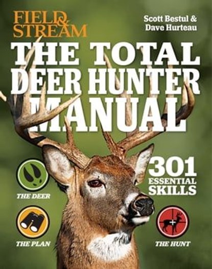 The Total Deer Hunter Manual, Scott Bestul ; Dave Hurteau - Ebook - 9781681886824