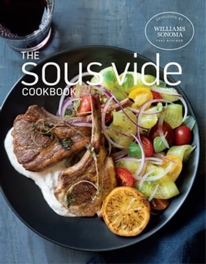 The Sous Vide Cookbook, The Williams-Sonoma Test Kitchen - Ebook - 9781681886831