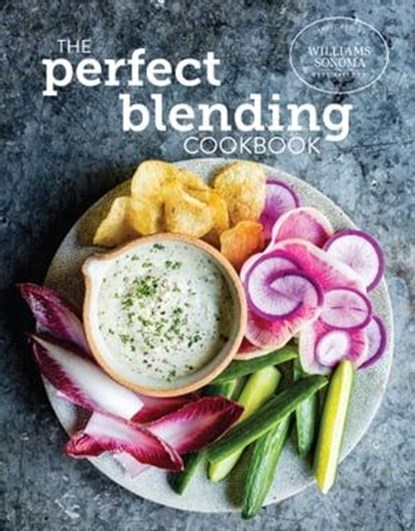 The Perfect Blending Cookbook, The Williams-Sonoma Test Kitchen - Ebook - 9781681886855