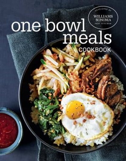 One Bowl Meals Cookbook, The Williams-Sonoma Test Kitchen - Ebook - 9781681886909