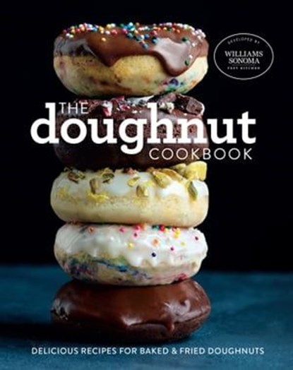 The Doughnut Cookbook, The Williams-Sonoma Test Kitchen - Ebook - 9781681886923