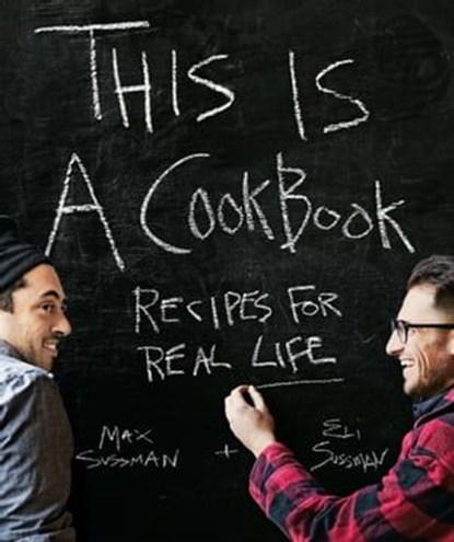 This Is a Cookbook, Max Sussman ; Eli Sussman - Ebook - 9781681887081