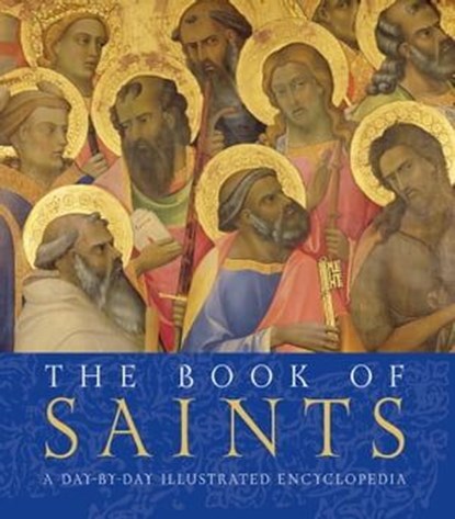 The Book of Saints, Weldon Owen - Ebook - 9781681887197