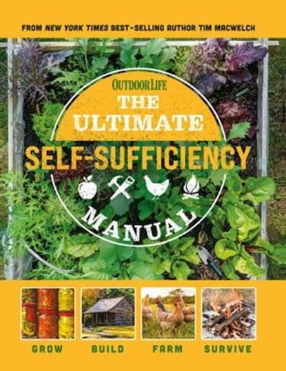 The Ultimate Self-Sufficiency Manual, Tim MacWelch - Ebook - 9781681888088