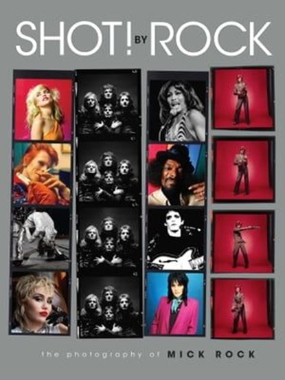 SHOT! by Rock, Mick Rock - Ebook - 9781681888187