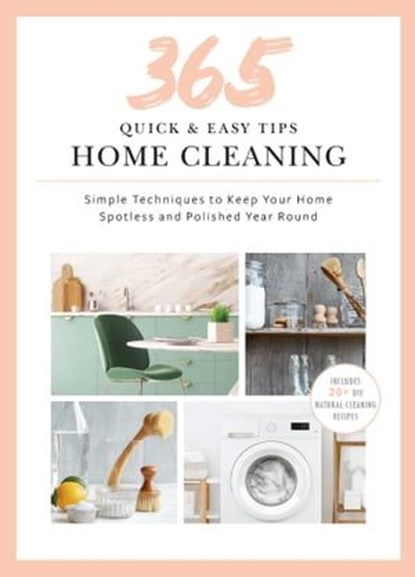 365 Quick & Easy Tips: Home Cleaning, Weldon Owen - Ebook - 9781681888385