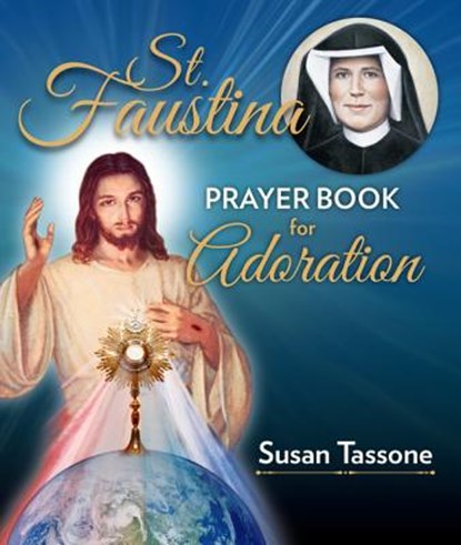 St. Faustina Prayer Book for Adoration, Susan Tassone - Paperback - 9781681921365