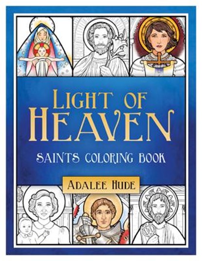 Light of Heaven Saints Coloring Book, Adalee Hude - Paperback - 9781681923697