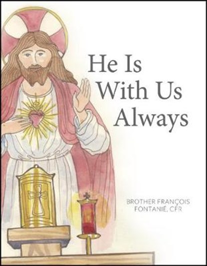 He Is with Us Always, François Fontanié - Paperback - 9781681924878