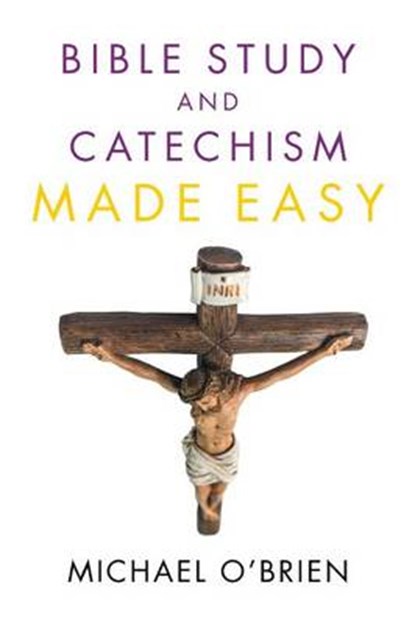 Bible Study and Catechism Made Easy, Michael Obrien - Paperback - 9781681970615