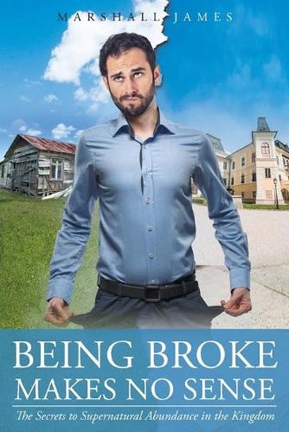 Being Broke Makes No Sense, Marshall James - Paperback - 9781681974200