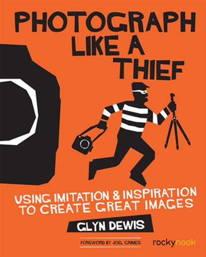 Photograph Like a Thief, Glyn Dewis - Paperback - 9781681981826
