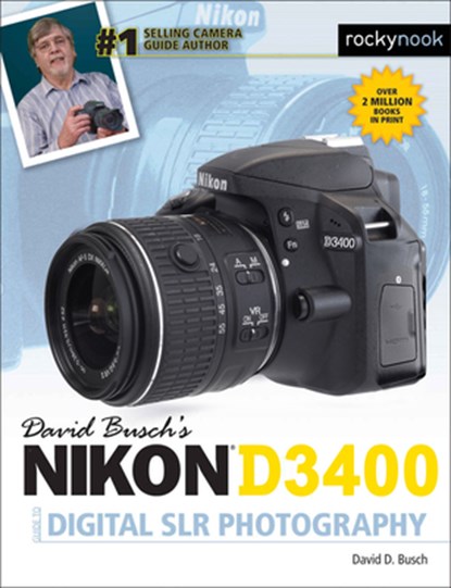 David Busch's Nikon D3400 Guide to Digital SLR Photography, David D. Busch - Paperback - 9781681982304