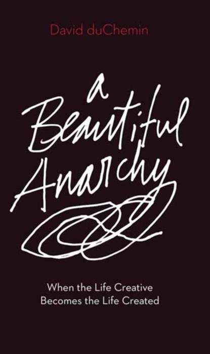 A Beautiful Anarchy, David duChemin - Paperback - 9781681982342