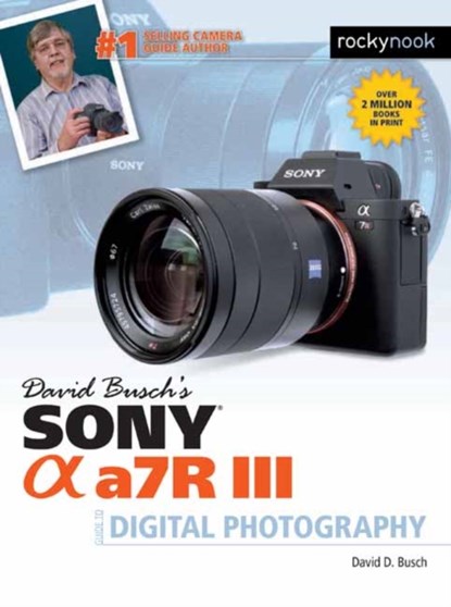 David Busch's Sony Alpha A7R III, David Busch - Paperback - 9781681983790