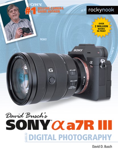 David Busch's Sony Alpha A7R III, David Busch - Paperback - 9781681983790