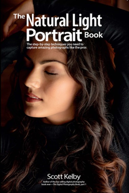 The Natural Light Portrait Book, Scott Kelby - Paperback - 9781681984247
